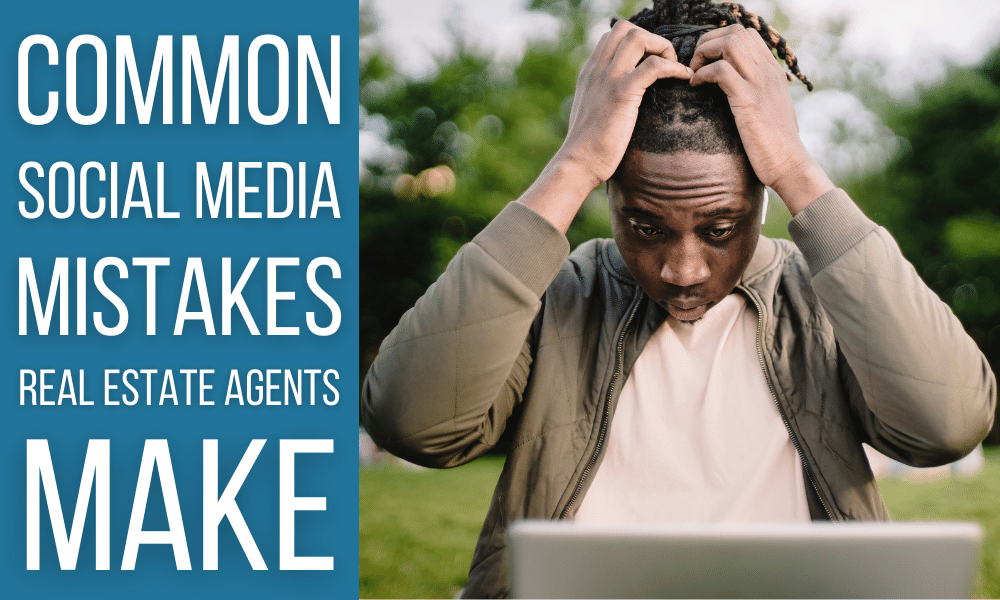 Mistakes real estate agents make